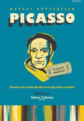 Picasso - Hayatı ve Düşünceleri; (Hayali Söyleşiler -2)
