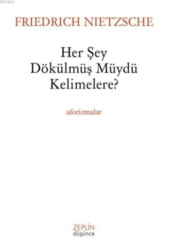 Her Şey Dökülmüş Müydü Kelimelere ?