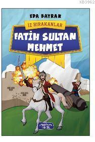 Fatih Sultan Mehmet; İz Bırakanlar