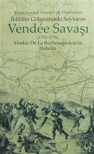 Vendee Savaşı (1793-1796); Markiz De Le Rochejaquelein'in Hatıratı