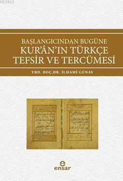 Başlangıcından Bugüne Kur'an'ın Türkçe Tefsir ve Tercümesi