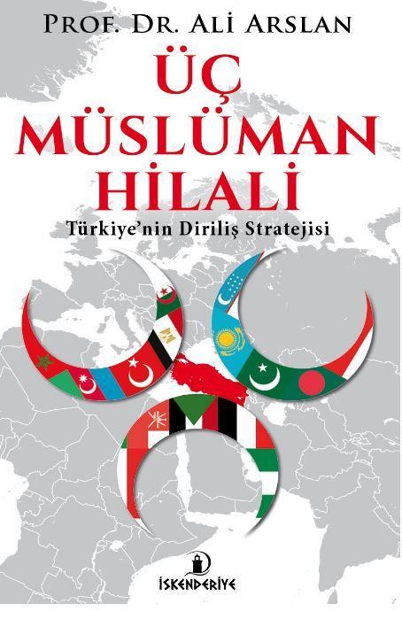 Üç Müslüman Hilali; Türkiye'nin Diriliş Stratejisi