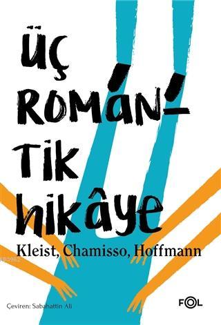 Üç Romantik Hikâye -San Domingo'da bir Nişanlanma, Peter Schlemihl'in; Acayip Sergüzeşti, Duka ile Karıs-