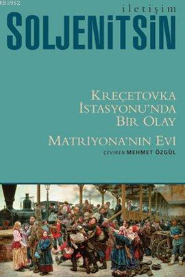 Kreçetovka İstasyonu'nda Bir Olay; Matriyona'nın Evi