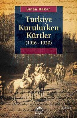 Türkiye Kurulurken Kürtler (1916 - 1920)