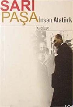 Sarı Paşa İnsan Atatürk