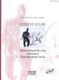 Çizgi ve Eller; Osman Hamdi Bey'den Günümüze Türk Resminde Desen