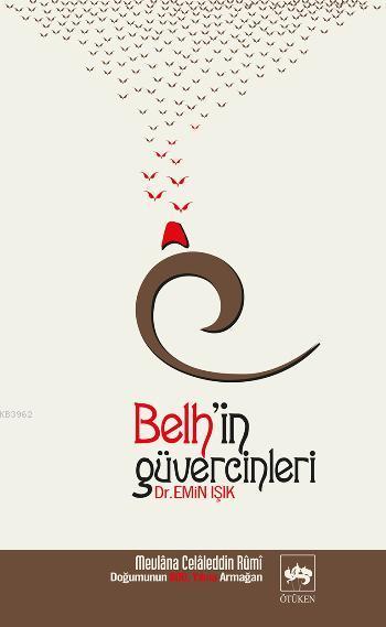 Belh'in Güvercinleri; Mevlana Celaleddin-i Rumi