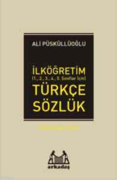 İlköğretim Türkçe Sözlük (1.2.3.4.5.Sınıflar için) Türkçe Sözlük