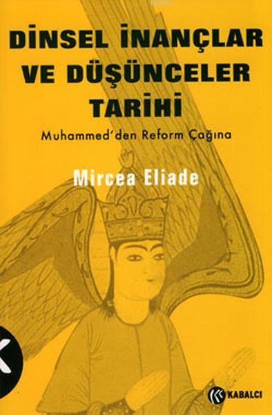 Dinsel İnançlar ve Düşünceler Tarihi - 3; Hz. Muhammed'den Reformlar Çağına