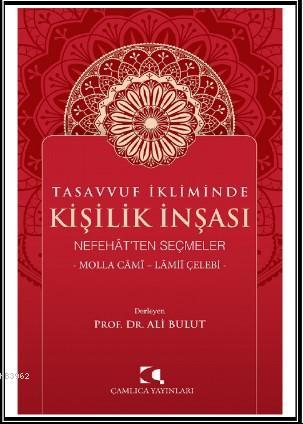 Tasavvuf İkliminde Kişilik İnşası; Nefehat'ten Seçmeler