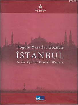 Doğulu Yazarlar Gözüyle| İstanbul; In The Eye Of Eastern Writers
