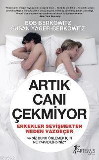 Artık Canı Çekmiyor; Erkekler Sevişmekten Neden Vazgeçer ve Siz Bunu Önelemek İçin Ne Yapabilirsiniz