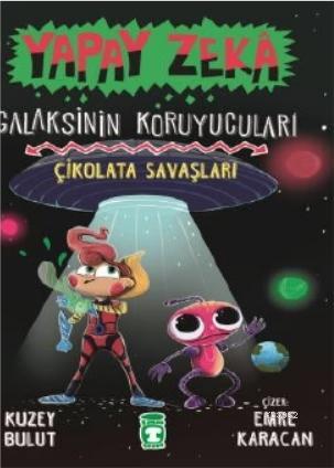 Yapay Zeka Galaksinin Koruyucuları 2 - Çikolata Savaşları