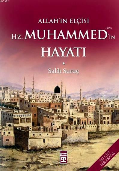 Allah'ın Elçisi Hz. Muhammed'in Hayatı; (2 Cilt, Tek Kitap)