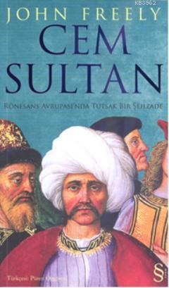Cem Sultan; Rönesans Avrupası'nda Tutsak Bir Şehzade