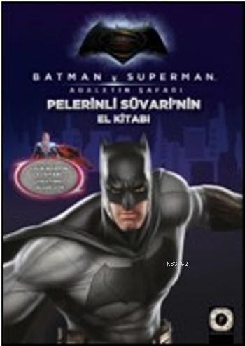 Pelerinli Süvarinin El Kitabı; Batman v Superman