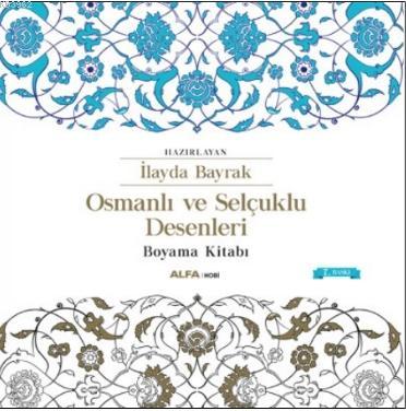 Osmanlı ve Selçuklu Desenleri; Boyama Kitabı