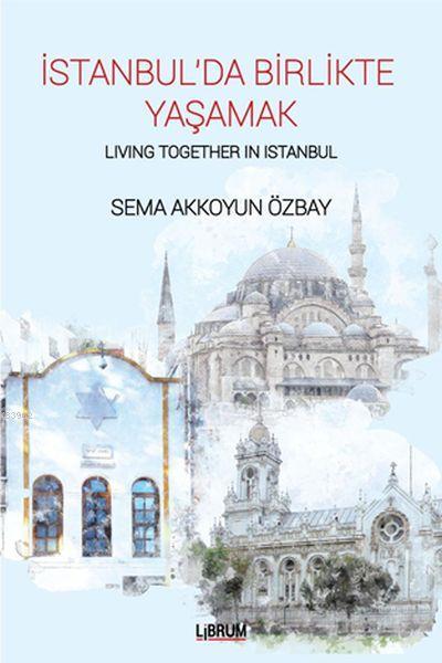 İstanbul'da Birlikte Yaşamak - Living Together In Istanbul