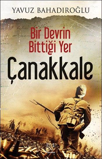 Bir Devrin Bittiği Yer - Çanakkale