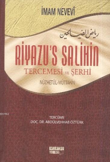 Riyazu's Salihin Tercemesi ve Şerhi (Ciltli); Nüzhetül-Müttakin