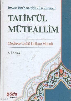 Talim'ül Müteallim; (Medrese Usulü Kelime Manalı)