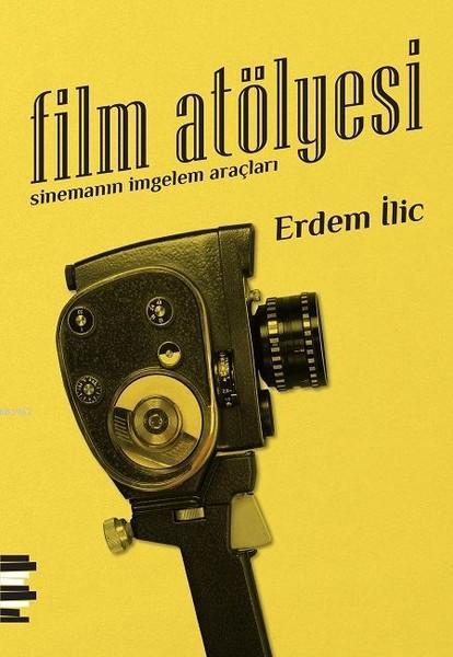 Film Atölyesi; Sinemanın İmgelem Araçları