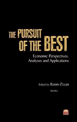 The Pursuit Of The Best; Economic Perspectives Analyses and Applications