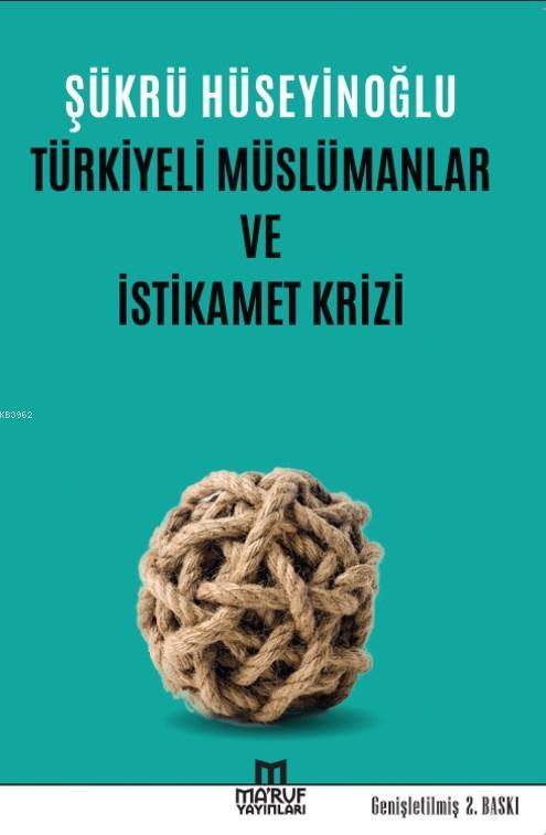 Türkiyeli Müslümanlar ve İstikamet Krizi