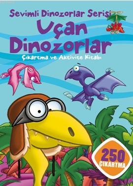 Sevimli Dinozorlar Serisi; Uçan Dinozorlar