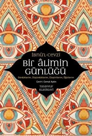 Bir Alimin Günlüğü; Gördüklerim, Düşündüklerim, Eleştirilerim, Öğütlerim