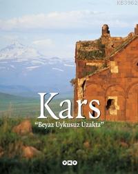 Kars (Ciltli); "Beyaz Uykusuz Uzakta"