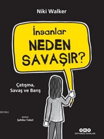 İnsanlar Neden Savaşır?; Çatışma, Savaş ve Barış