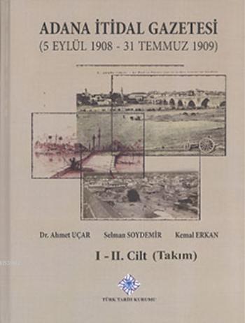 Adana İtidal Gazetesi (1-2 Cilt Takım); 5 Eylül 1908-31 Temmuz 1909