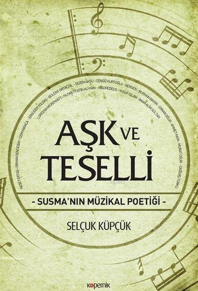 Aşk ve Teselli; Susma'nın Müzikal Poetiği