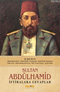 Sultan Abdülhamid; İftiralara Cevaplar