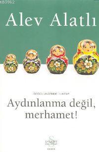 Aydınlanma Değil, Merhamet!; Gogol'un İzinde 1. Kitap