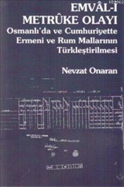 Emval-i Metruke Olayı; Osmanlı'da ve Cumhuriyette Ermeni ve Rum Mallarının Türkleştirilmesi
