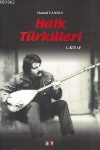 Halk Türküleri; 1. Kitap