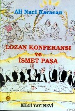 Lozan Konferansı ve İsmet Paşa (Ciltli)