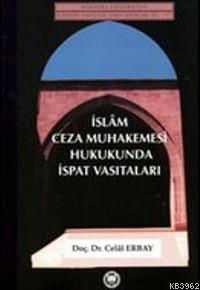 İslam Ceza Muhakemesi Hukukunda İspat Vasıtaları