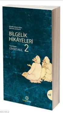 Bilgelik Hikayeleri - 2; Felsefe Diyarından Hikmet Yurduna