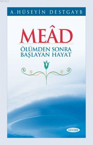 Mead; Ölümden Sonra Başlayan Hayat