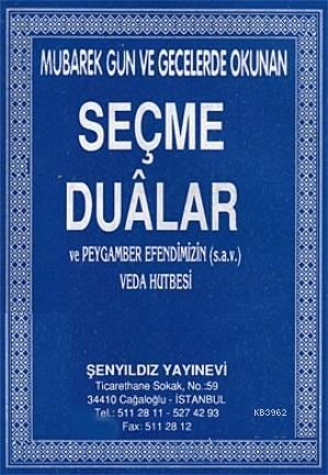 Mübarek Gün ve Gecelerde Okunan Seçme Dualar ve Peygamber Efendimizin (sav) Veda Hutbesi