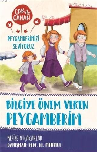 Bilgiye Önem Veren Peygamberim - Can ile Canan Peygamberimizi Seviyoruz