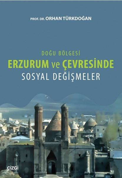 Erzurum ve Çevresinde Sosyal Değişmeler