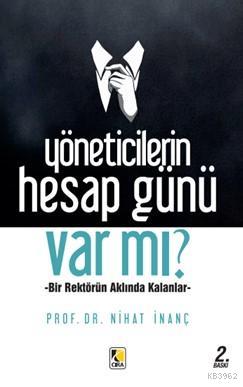 Yöneticilerin Hesap Günü  Var mı?; Bir Rektörün Aklında Kalanlar