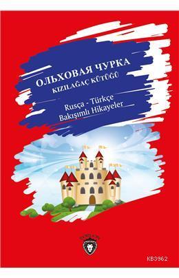 Kızılağaç Kütüğü Rusça - Türkçe Bakışımlı Hikayeler