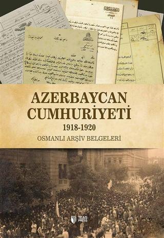 Azerbaycan Cumhuriyeti (1918-1920); Osmanlı Arşiv Belgeleri