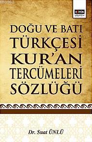 Doğu ve Batı Türkçesi Kur'an Tercümeleri Sözlüğü
